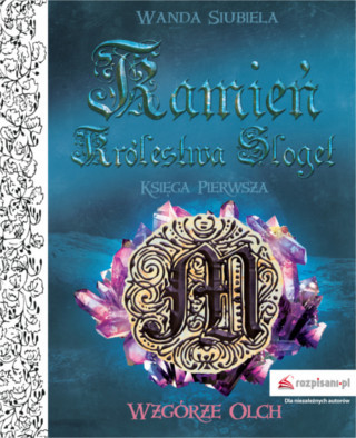 Wzgórze Olch - Tom I - Kamień Królestwa Sloget